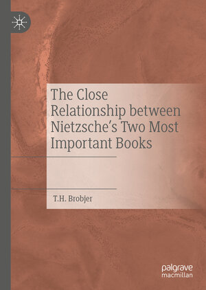 Buchcover The Close Relationship between Nietzsche's Two Most Important Books | T. H. Brobjer | EAN 9783031187308 | ISBN 3-031-18730-X | ISBN 978-3-031-18730-8
