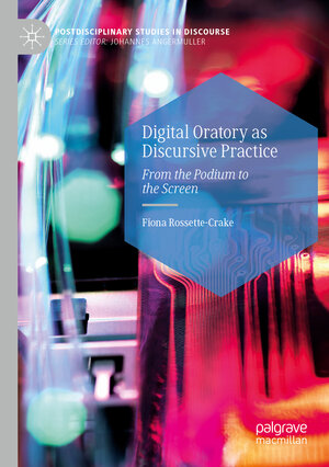 Buchcover Digital Oratory as Discursive Practice | Fiona Rossette-Crake | EAN 9783031189869 | ISBN 3-031-18986-8 | ISBN 978-3-031-18986-9