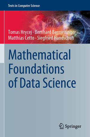 Buchcover Mathematical Foundations of Data Science | Tomas Hrycej | EAN 9783031190766 | ISBN 3-031-19076-9 | ISBN 978-3-031-19076-6