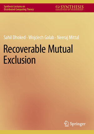 Buchcover Recoverable Mutual Exclusion | Sahil Dhoked | EAN 9783031200045 | ISBN 3-031-20004-7 | ISBN 978-3-031-20004-5