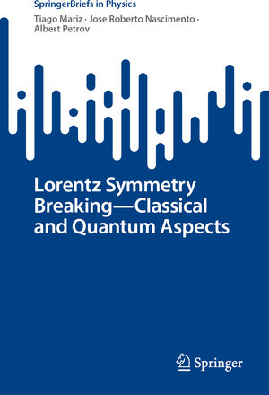 Buchcover Lorentz Symmetry Breaking—Classical and Quantum Aspects | Tiago Mariz | EAN 9783031201202 | ISBN 3-031-20120-5 | ISBN 978-3-031-20120-2