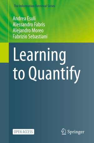 Buchcover Learning to Quantify | Andrea Esuli | EAN 9783031204661 | ISBN 3-031-20466-2 | ISBN 978-3-031-20466-1