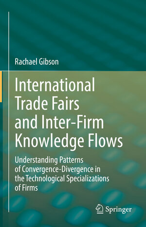 Buchcover International Trade Fairs and Inter-Firm Knowledge Flows | Rachael Gibson | EAN 9783031205576 | ISBN 3-031-20557-X | ISBN 978-3-031-20557-6