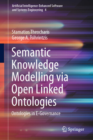 Buchcover Semantic Knowledge Modelling via Open Linked Ontologies | Stamatios Theocharis | EAN 9783031205859 | ISBN 3-031-20585-5 | ISBN 978-3-031-20585-9