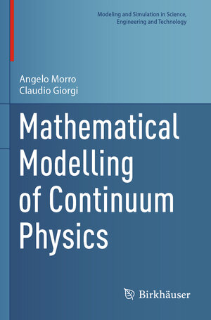 Buchcover Mathematical Modelling of Continuum Physics | Angelo Morro | EAN 9783031208164 | ISBN 3-031-20816-1 | ISBN 978-3-031-20816-4