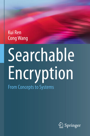 Buchcover Searchable Encryption | Kui Ren | EAN 9783031213793 | ISBN 3-031-21379-3 | ISBN 978-3-031-21379-3