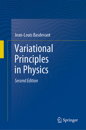 Buchcover Variational Principles in Physics | Jean-Louis Basdevant | EAN 9783031216923 | ISBN 3-031-21692-X | ISBN 978-3-031-21692-3