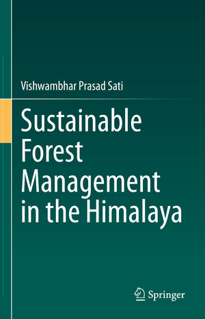 Buchcover Sustainable Forest Management in the Himalaya | Vishwambhar Prasad Sati | EAN 9783031219351 | ISBN 3-031-21935-X | ISBN 978-3-031-21935-1