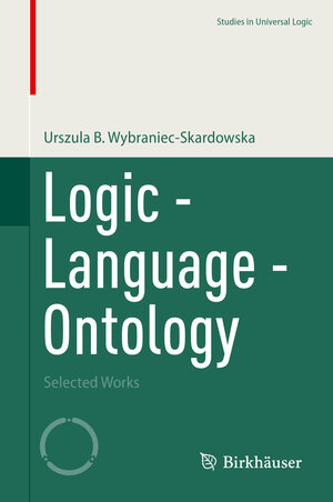 Buchcover Logic - Language - Ontology | Urszula B. Wybraniec-Skardowska | EAN 9783031223327 | ISBN 3-031-22332-2 | ISBN 978-3-031-22332-7
