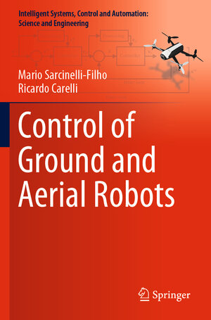 Buchcover Control of Ground and Aerial Robots | Mario Sarcinelli-Filho | EAN 9783031230905 | ISBN 3-031-23090-6 | ISBN 978-3-031-23090-5