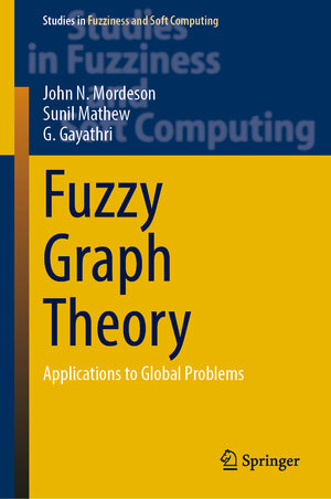 Buchcover Fuzzy Graph Theory | John N. Mordeson | EAN 9783031231070 | ISBN 3-031-23107-4 | ISBN 978-3-031-23107-0