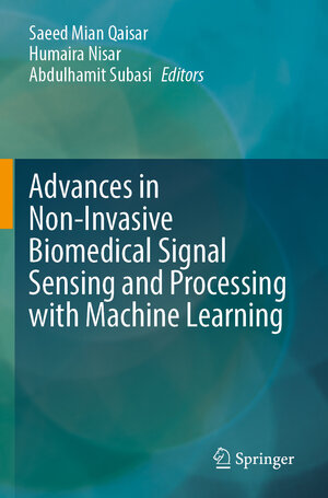 Buchcover Advances in Non-Invasive Biomedical Signal Sensing and Processing with Machine Learning | EAN 9783031232411 | ISBN 3-031-23241-0 | ISBN 978-3-031-23241-1