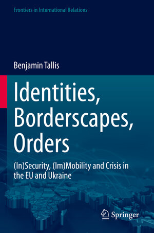 Buchcover Identities, Borderscapes, Orders | Benjamin Tallis | EAN 9783031232510 | ISBN 3-031-23251-8 | ISBN 978-3-031-23251-0