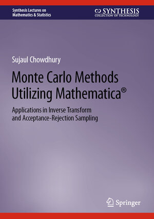 Buchcover Monte Carlo Methods Utilizing Mathematica® | Sujaul Chowdhury | EAN 9783031232947 | ISBN 3-031-23294-1 | ISBN 978-3-031-23294-7