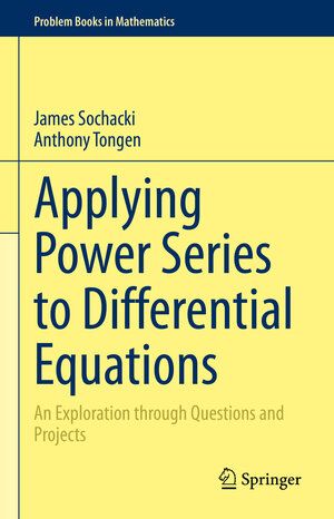 Buchcover Applying Power Series to Differential Equations | James Sochacki | EAN 9783031245862 | ISBN 3-031-24586-5 | ISBN 978-3-031-24586-2