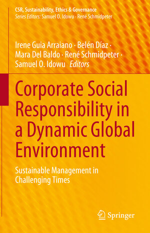 Buchcover Corporate Social Responsibility in a Dynamic Global Environment  | EAN 9783031246470 | ISBN 3-031-24647-0 | ISBN 978-3-031-24647-0