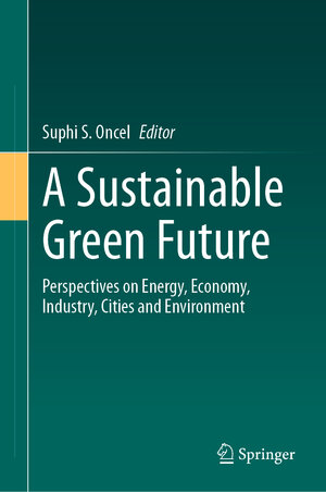 Buchcover A Sustainable Green Future  | EAN 9783031249419 | ISBN 3-031-24941-0 | ISBN 978-3-031-24941-9