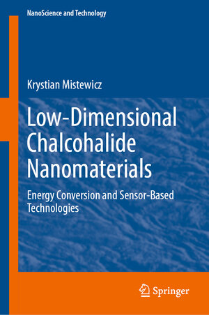 Buchcover Low-Dimensional Chalcohalide Nanomaterials | Krystian Mistewicz | EAN 9783031251351 | ISBN 3-031-25135-0 | ISBN 978-3-031-25135-1