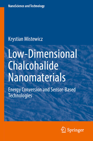 Buchcover Low-Dimensional Chalcohalide Nanomaterials | Krystian Mistewicz | EAN 9783031251382 | ISBN 3-031-25138-5 | ISBN 978-3-031-25138-2