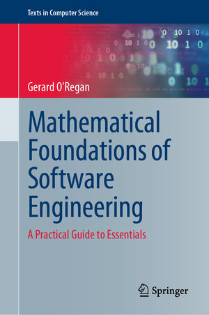Buchcover Mathematical Foundations of Software Engineering | Gerard O'Regan | EAN 9783031262111 | ISBN 3-031-26211-5 | ISBN 978-3-031-26211-1