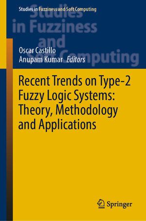 Buchcover Recent Trends on Type-2 Fuzzy Logic Systems: Theory, Methodology and Applications | EAN 9783031263316 | ISBN 3-031-26331-6 | ISBN 978-3-031-26331-6