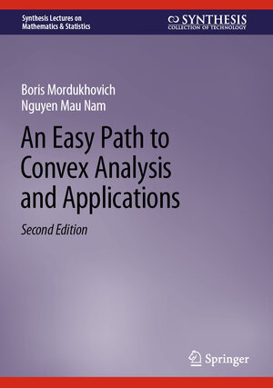 Buchcover An Easy Path to Convex Analysis and Applications | Boris Mordukhovich | EAN 9783031264573 | ISBN 3-031-26457-6 | ISBN 978-3-031-26457-3