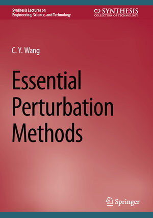 Buchcover Essential Perturbation Methods | C.Y. Wang | EAN 9783031265457 | ISBN 3-031-26545-9 | ISBN 978-3-031-26545-7