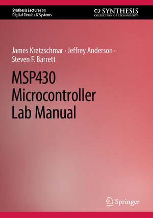 Buchcover MSP430 Microcontroller Lab Manual | James Kretzschmar | EAN 9783031266430 | ISBN 3-031-26643-9 | ISBN 978-3-031-26643-0
