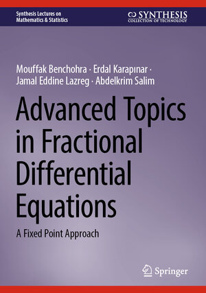 Buchcover Advanced Topics in Fractional Differential Equations | Mouffak Benchohra | EAN 9783031269271 | ISBN 3-031-26927-6 | ISBN 978-3-031-26927-1