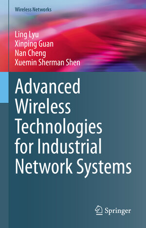 Buchcover Advanced Wireless Technologies for Industrial Network Systems | Ling Lyu | EAN 9783031269639 | ISBN 3-031-26963-2 | ISBN 978-3-031-26963-9
