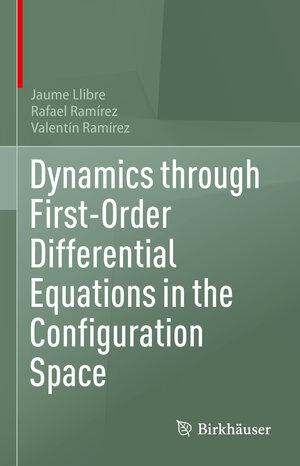 Buchcover Dynamics through First-Order Differential Equations in the Configuration Space | Jaume Llibre | EAN 9783031270956 | ISBN 3-031-27095-9 | ISBN 978-3-031-27095-6