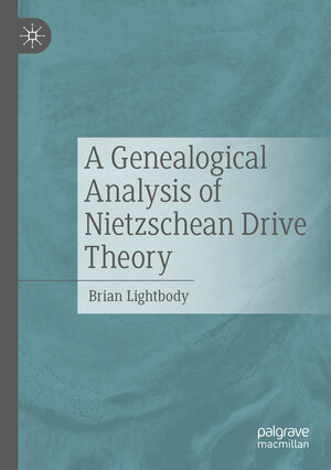 Buchcover A Genealogical Analysis of Nietzschean Drive Theory | Brian Lightbody | EAN 9783031271502 | ISBN 3-031-27150-5 | ISBN 978-3-031-27150-2