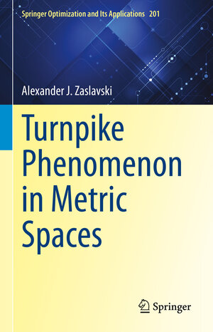Buchcover Turnpike Phenomenon in Metric Spaces | Alexander J. Zaslavski | EAN 9783031272080 | ISBN 3-031-27208-0 | ISBN 978-3-031-27208-0