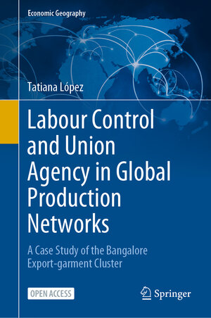 Buchcover Labour Control and Union Agency in Global Production Networks | Tatiana López | EAN 9783031273865 | ISBN 3-031-27386-9 | ISBN 978-3-031-27386-5