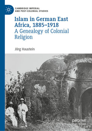 Buchcover Islam in German East Africa, 1885–1918 | Jörg Haustein | EAN 9783031274220 | ISBN 3-031-27422-9 | ISBN 978-3-031-27422-0