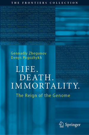 Buchcover Life. Death. Immortality. | Gennadiy Zhegunov | EAN 9783031275517 | ISBN 3-031-27551-9 | ISBN 978-3-031-27551-7