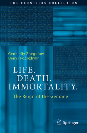 Buchcover Life. Death. Immortality. | Gennadiy Zhegunov | EAN 9783031275548 | ISBN 3-031-27554-3 | ISBN 978-3-031-27554-8