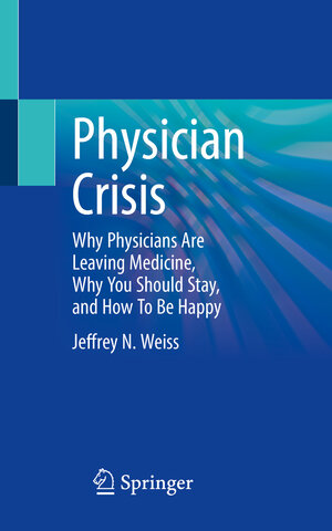 Buchcover Physician Crisis | Jeffrey N. Weiss | EAN 9783031279782 | ISBN 3-031-27978-6 | ISBN 978-3-031-27978-2