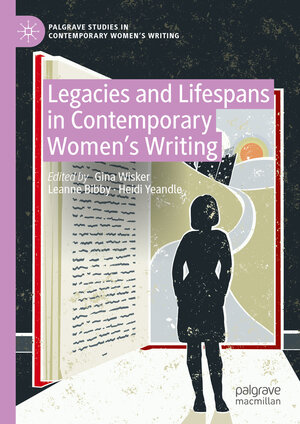 Buchcover Legacies and Lifespans in Contemporary Women’s Writing  | EAN 9783031280931 | ISBN 3-031-28093-8 | ISBN 978-3-031-28093-1