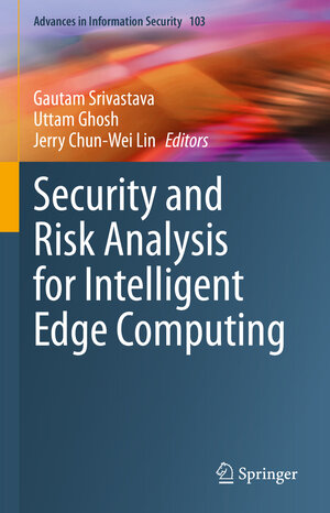 Buchcover Security and Risk Analysis for Intelligent Edge Computing | EAN 9783031281501 | ISBN 3-031-28150-0 | ISBN 978-3-031-28150-1