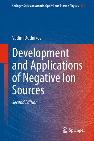 Buchcover Development and Applications of Negative Ion Sources | Vadim Dudnikov | EAN 9783031284083 | ISBN 3-031-28408-9 | ISBN 978-3-031-28408-3