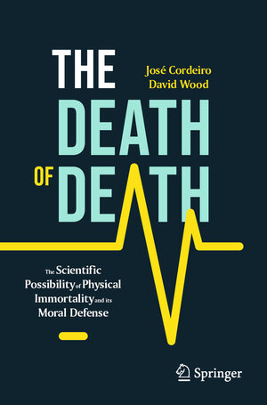 Buchcover The Death of Death | José Cordeiro | EAN 9783031289279 | ISBN 3-031-28927-7 | ISBN 978-3-031-28927-9