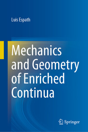 Buchcover Mechanics and Geometry of Enriched Continua | Luis Espath | EAN 9783031289330 | ISBN 3-031-28933-1 | ISBN 978-3-031-28933-0