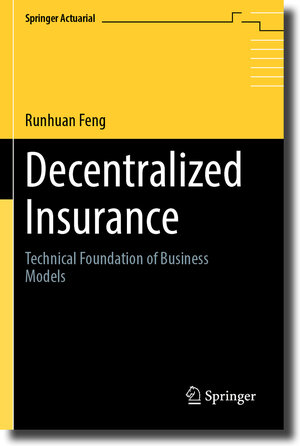 Buchcover Decentralized Insurance | Runhuan Feng | EAN 9783031295614 | ISBN 3-031-29561-7 | ISBN 978-3-031-29561-4