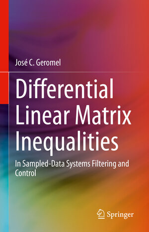 Buchcover Differential Linear Matrix Inequalities | José C. Geromel | EAN 9783031297540 | ISBN 3-031-29754-7 | ISBN 978-3-031-29754-0