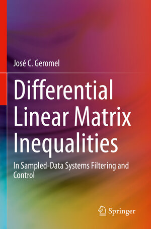 Buchcover Differential Linear Matrix Inequalities | José C. Geromel | EAN 9783031297564 | ISBN 3-031-29756-3 | ISBN 978-3-031-29756-4