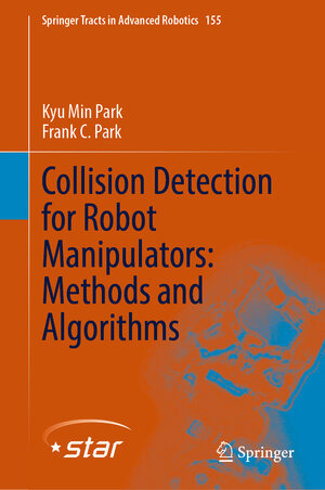 Buchcover Collision Detection for Robot Manipulators: Methods and Algorithms | Kyu Min Park | EAN 9783031301957 | ISBN 3-031-30195-1 | ISBN 978-3-031-30195-7