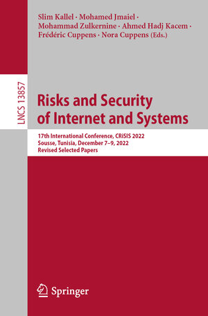 Buchcover Risks and Security of Internet and Systems  | EAN 9783031311079 | ISBN 3-031-31107-8 | ISBN 978-3-031-31107-9