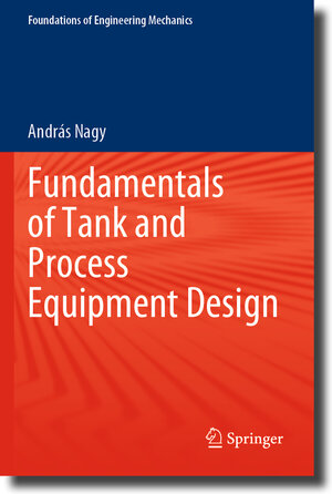 Buchcover Fundamentals of Tank and Process Equipment Design | András Nagy | EAN 9783031312281 | ISBN 3-031-31228-7 | ISBN 978-3-031-31228-1