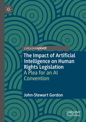 Buchcover The Impact of Artificial Intelligence on Human Rights Legislation | John-Stewart Gordon | EAN 9783031313905 | ISBN 3-031-31390-9 | ISBN 978-3-031-31390-5